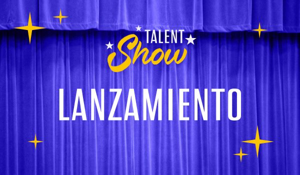 Lanzamiento Talent Show